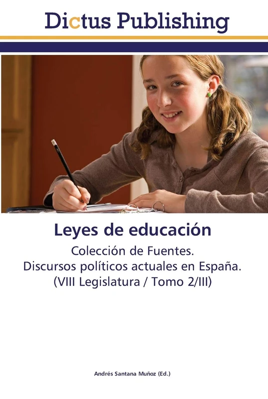 Leyes de educación: Colección de Fuentes. Discursos políticos actuales en España. (VIII Legislatura / Tomo 2/III) - Image 1