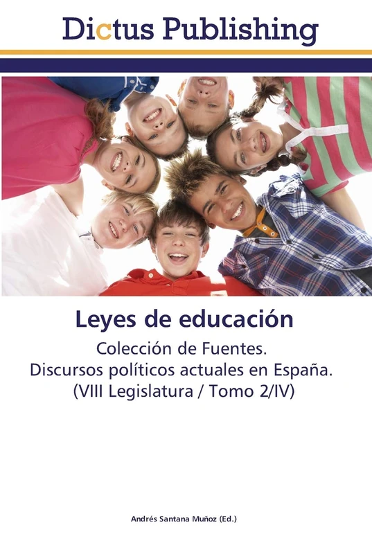 Leyes de educación: Colección de Fuentes. Discursos políticos actuales en España. (VIII Legislatura / Tomo 2/IV) - Image 1