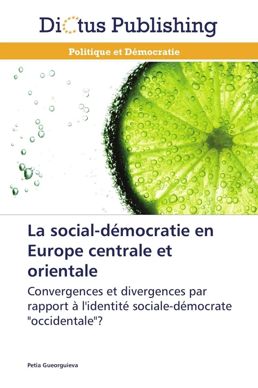 La social-démocratie en Europe centrale et orientale: Convergences et divergences par rapport à l'identité sociale-démocrate "occidentale"? (Omn.Dictus)
