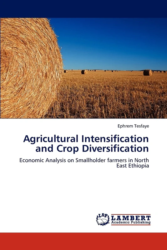 Agricultural Intensification and Crop Diversification: Economic Analysis on Smallholder farmers in North East Ethiopia