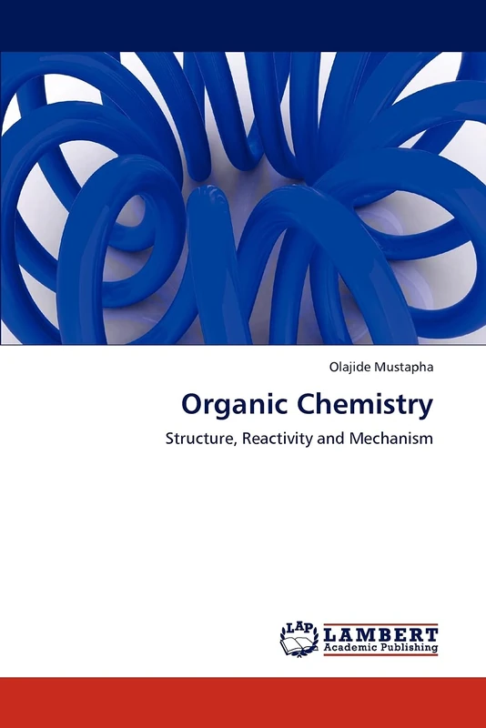 Organic Chemistry: Structure, Reactivity and Mechanism