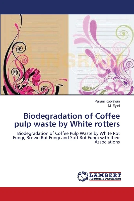 Biodegradation of Coffee pulp waste by White rotters: Biodegradation of Coffee Pulp Waste by White Rot Fungi, Brown Rot Fungi and Soft Rot Fungi with their Associations - Image 1