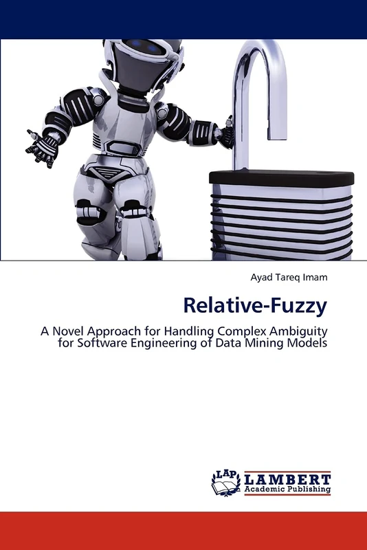 Relative-Fuzzy: A Novel Approach for Handling Complex Ambiguity for Software Engineering of Data Mining Models