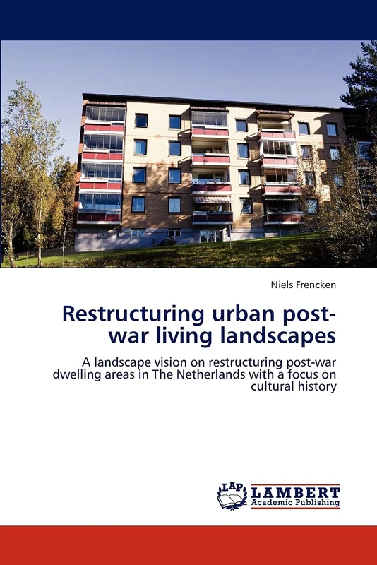 Restructuring urban post-war living landscapes: A landscape vision on restructuring post-war dwelling areas in The Netherlands with a focus on cultural history - Image 1