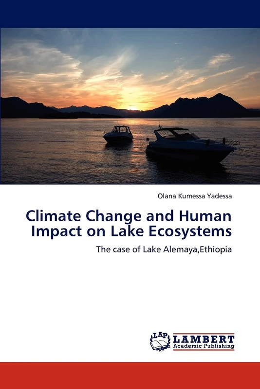Climate Change and Human Impact on Lake Ecosystems: The case of Lake Alemaya,Ethiopia