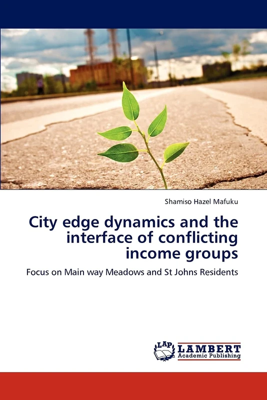City edge dynamics and the interface of conflicting income groups: Focus on Main way Meadows and St Johns Residents