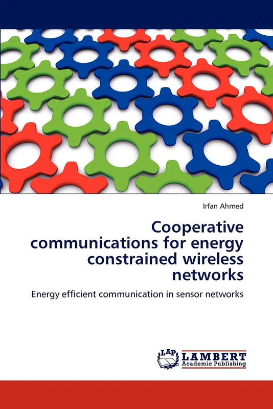 Cooperative communications for energy constrained wireless networks: Energy efficient communication in sensor networks