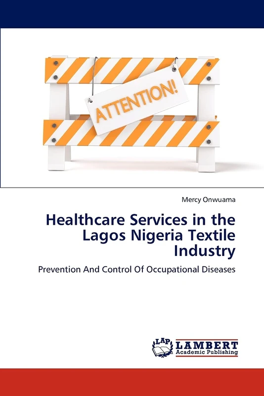 Healthcare Services in the Lagos Nigeria Textile Industry: Prevention And Control Of Occupational Diseases