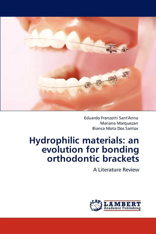 Hydrophilic materials: an evolution for bonding orthodontic brackets: A Literature Review