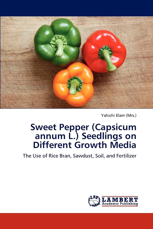 Sweet Pepper (Capsicum annum L.) Seedlings on Different Growth Media: The Use of Rice Bran, Sawdust, Soil, and Fertilizer