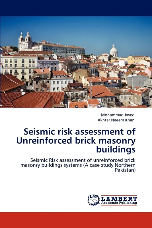 Seismic risk assessment of Unreinforced brick masonry buildings: Seismic Risk assessment of unreinforced brick masonry buildings systems (A case study Northern Pakistan)