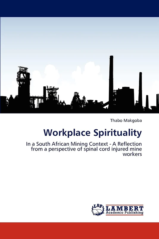Workplace Spirituality: In a South African Mining Context - A Reflection from a perspective of spinal cord injured mine workers