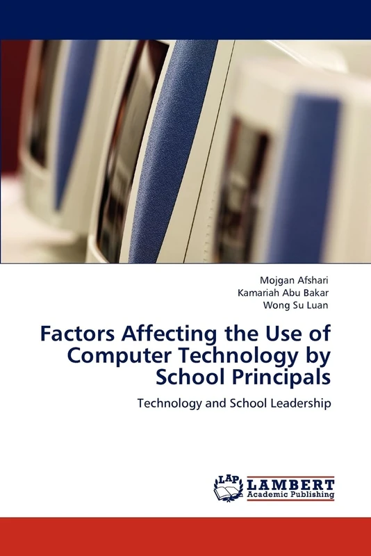 Factors Affecting the Use of Computer Technology by School Principals: Technology and School Leadership