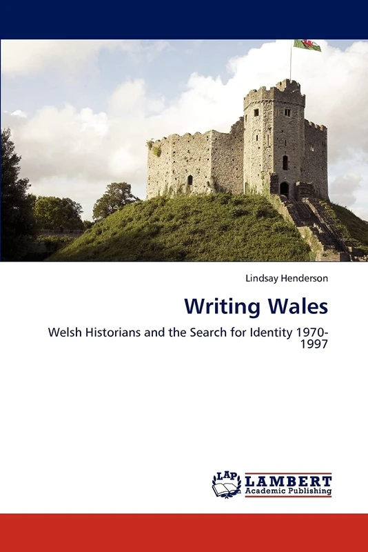 Writing Wales: Welsh Historians and the Search for Identity 1970-1997 - Image 1