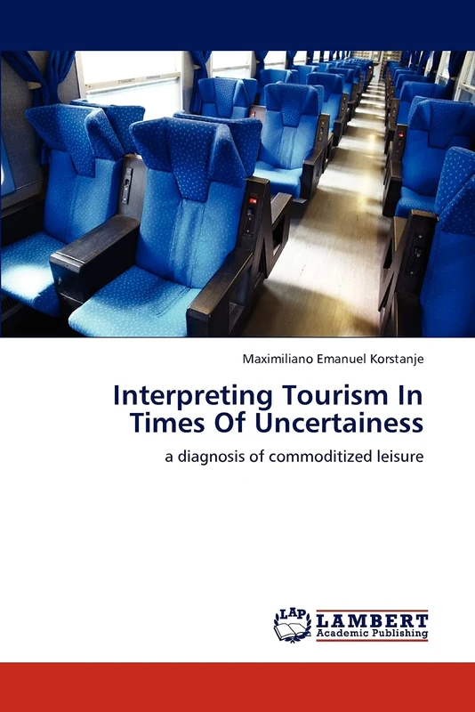 Interpreting Tourism In Times Of Uncertainess: a diagnosis of commoditized leisure