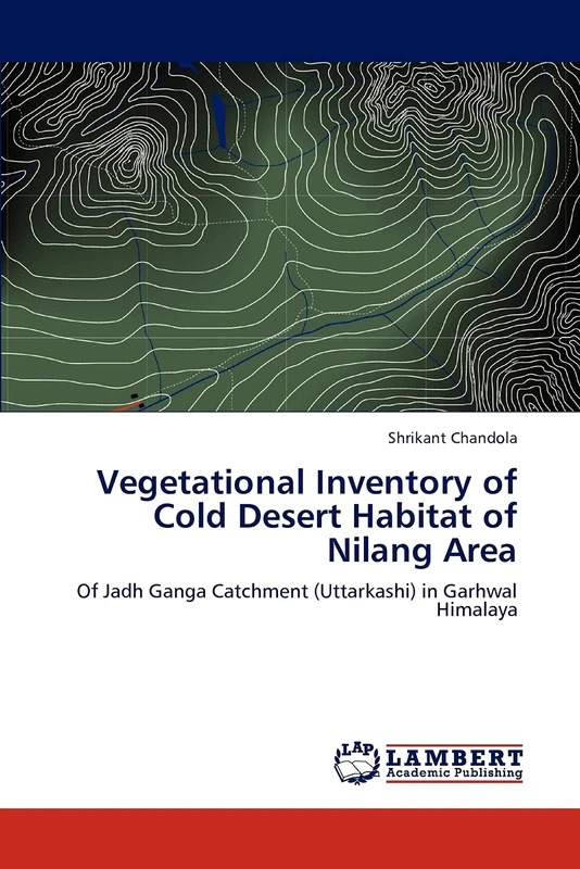 Vegetational Inventory of Cold Desert Habitat of Nilang Area: Of Jadh Ganga Catchment (Uttarkashi) in Garhwal Himalaya