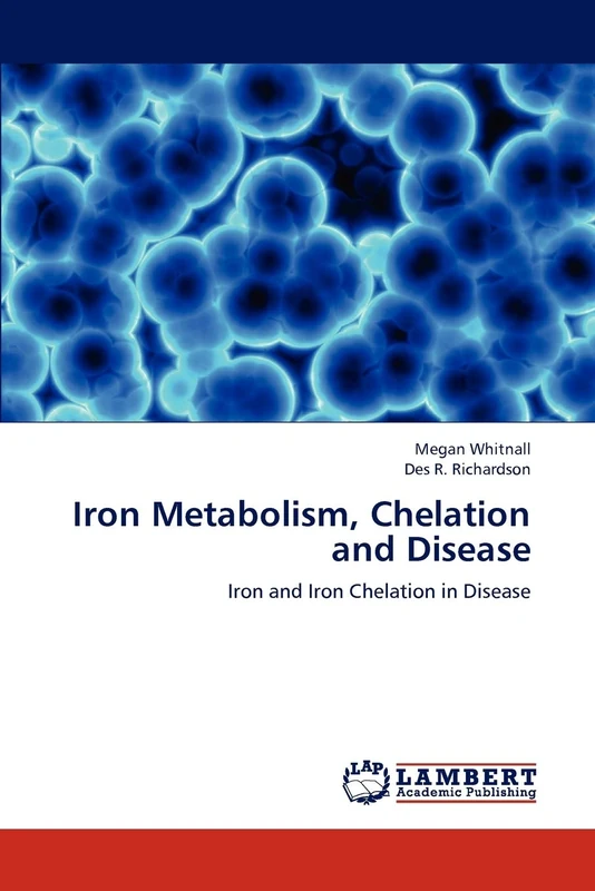 Iron Metabolism, Chelation and Disease: Iron and Iron Chelation in Disease