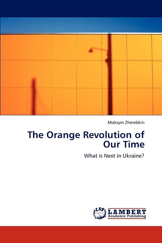 The Orange Revolution of Our Time: What is Next in Ukraine?