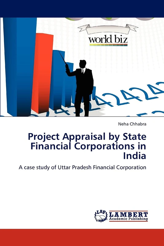 Project Appraisal by State Financial Corporations in India: A case study of Uttar Pradesh Financial Corporation