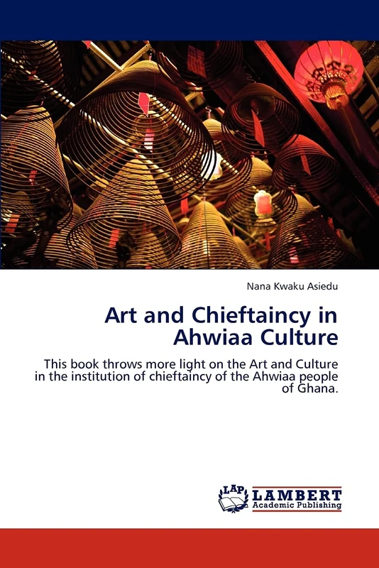 Art and Chieftaincy in Ahwiaa Culture: This book throws more light on the Art and Culture in the institution of chieftaincy of the Ahwiaa people of Ghana.
