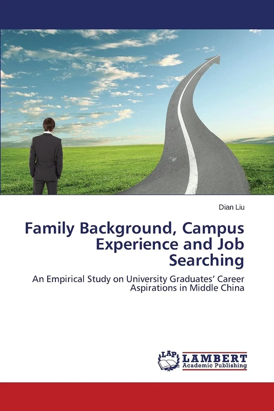 Family Background, Campus Experience and Job Searching: An Empirical Study on University Graduates’ Career Aspirations in Middle China