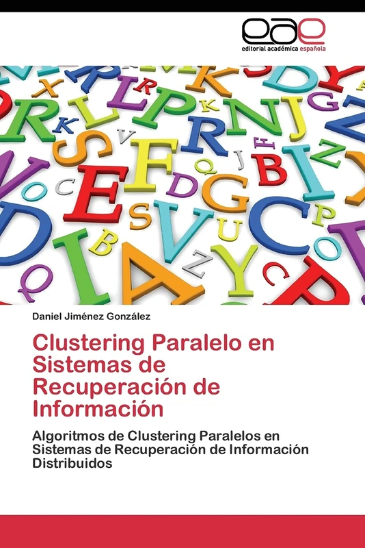 Clustering Paralelo en Sistemas de Recuperación de Información: Algoritmos de Clustering Paralelos en Sistemas de Recuperación de Información Distribuidos