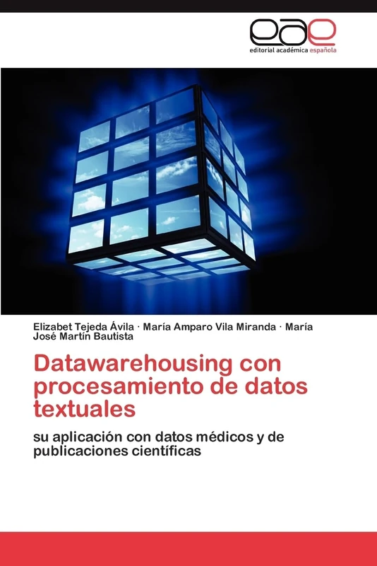 Datawarehousing con procesamiento de datos textuales: su aplicación con datos médicos y de publicaciones científicas
