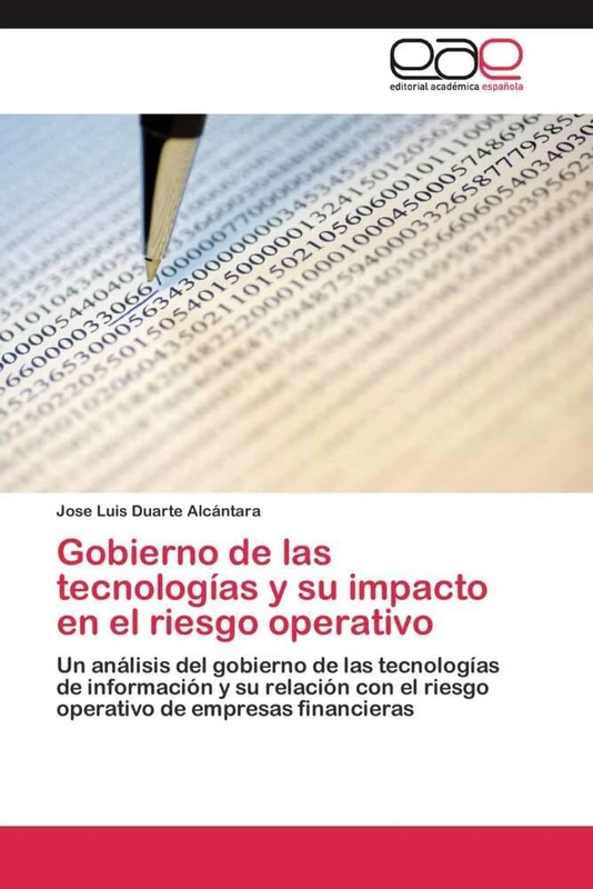 Gobierno de las tecnologías y su impacto en el riesgo operativo: Un análisis del gobierno de las tecnologías de información y su relación con el riesgo operativo de empresas financieras