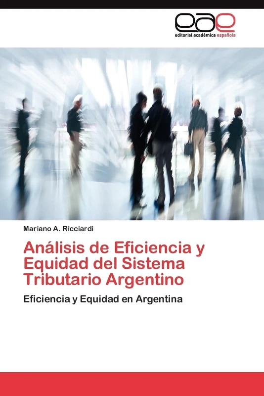 Análisis de Eficiencia y Equidad del Sistema Tributario Argentino: Eficiencia y Equidad en Argentina
