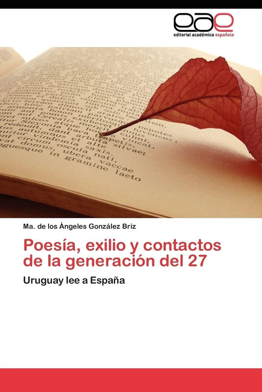 Poesía, exilio y contactos de la generación del 27: Uruguay lee a España
