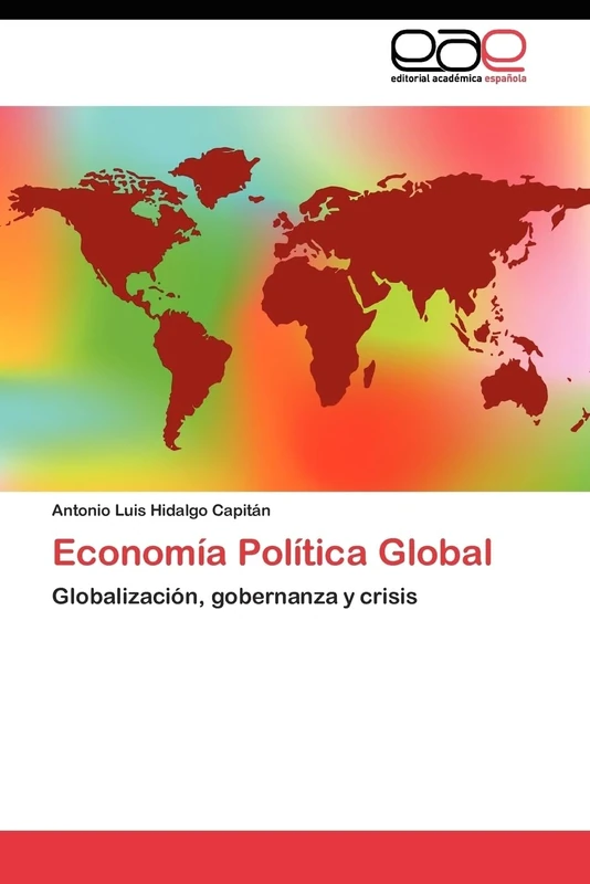 Economía Política Global: Globalización, gobernanza y crisis