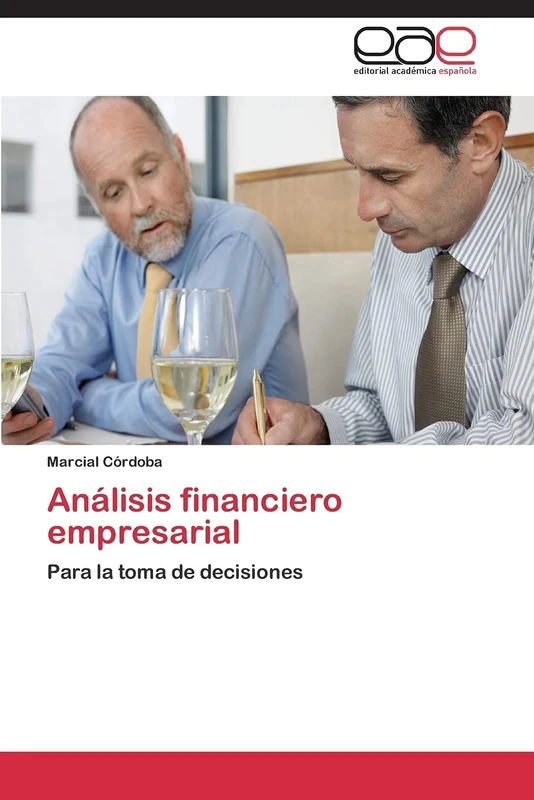 Análisis financiero empresarial: Para la toma de decisiones