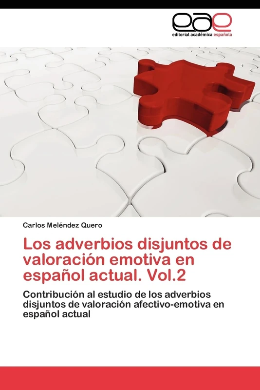 Los adverbios disjuntos de valoración emotiva en español actual. Vol.2: Contribución al estudio de los adverbios disjuntos de valoración afectivo-emotiva en español actual - Image 1