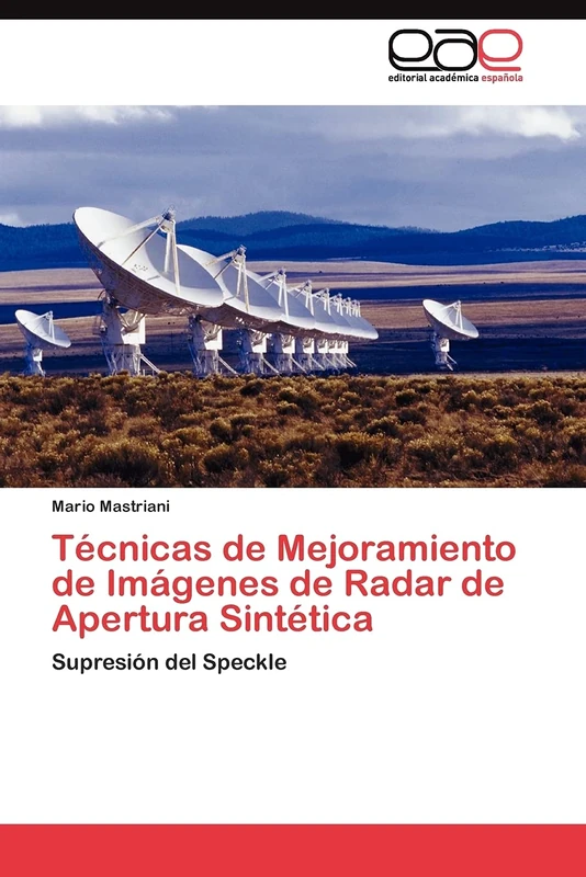 Técnicas de Mejoramiento de Imágenes de Radar de Apertura Sintética: Supresión del Speckle