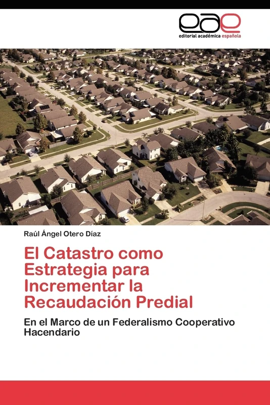 El Catastro como Estrategia para Incrementar la Recaudación Predial: En el Marco de un Federalismo Cooperativo Hacendario - Image 1