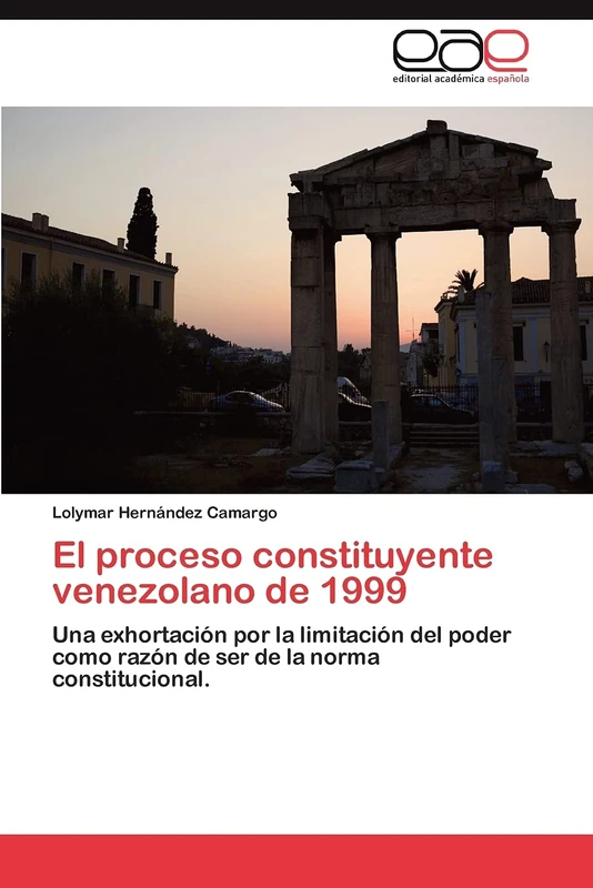 El proceso constituyente venezolano de 1999: Una exhortación por la limitación del poder como razón de ser de la norma constitucional.