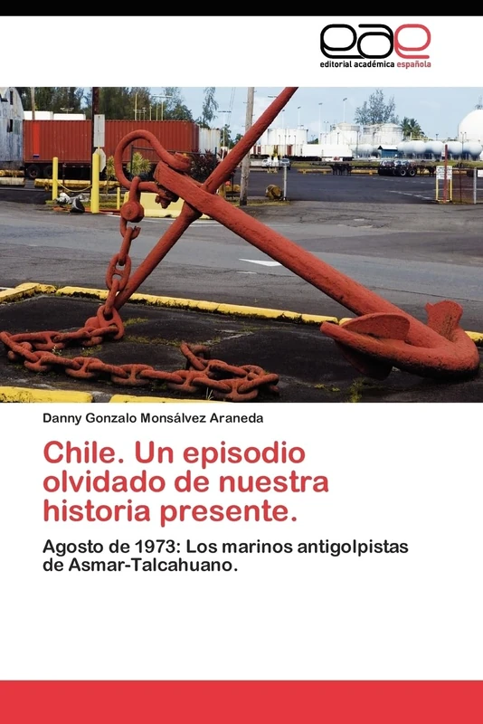 Chile. Un episodio olvidado de nuestra historia presente.: Agosto de 1973: Los marinos antigolpistas de Asmar-Talcahuano. - Image 1