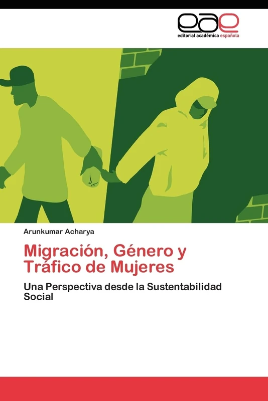 Migración, Género y Tráfico de Mujeres: Una Perspectiva desde la Sustentabilidad Social