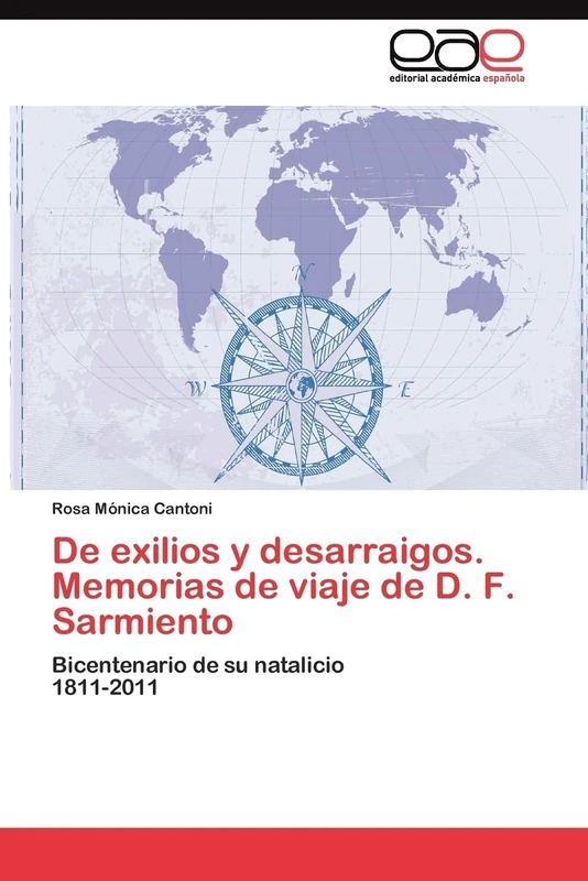 De exilios y desarraigos. Memorias de viaje de D. F. Sarmiento: Bicentenario de su natalicio 1811-2011 - Image 1