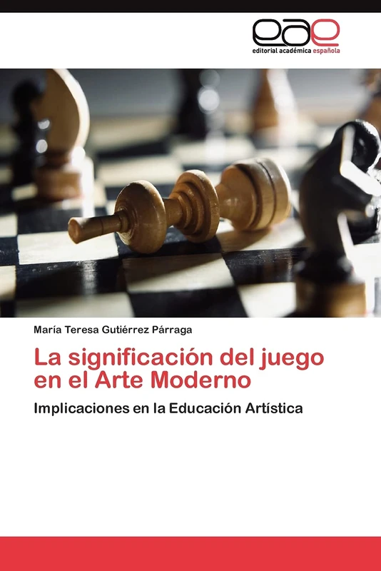 La significación del juego en el Arte Moderno: Implicaciones en la Educación Artística
