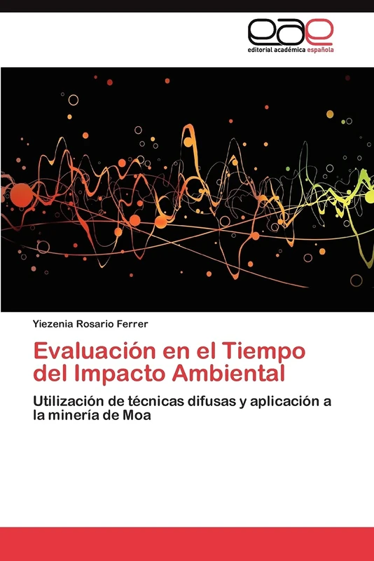 Evaluación en el Tiempo del Impacto Ambiental: Utilización de técnicas difusas y aplicación a la minería de Moa