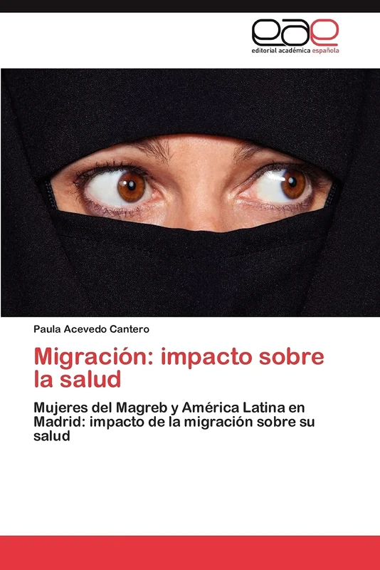Migración: impacto sobre la salud: Mujeres del Magreb y América Latina en Madrid: impacto de la migración sobre su salud