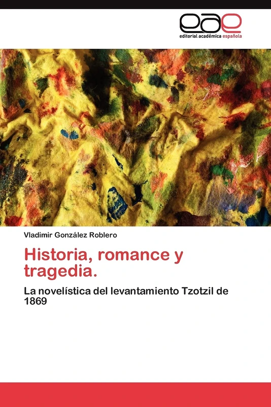Historia, romance y tragedia.: La novelística del levantamiento Tzotzil de 1869 - Image 1