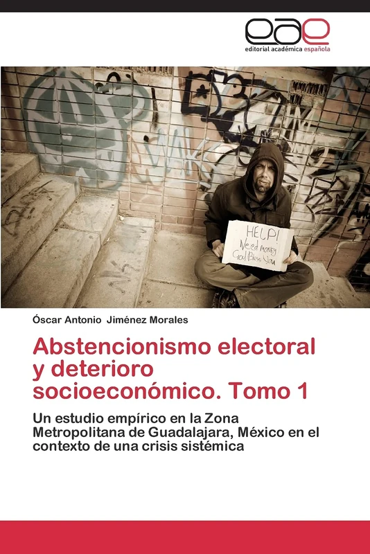 Abstencionismo electoral y deterioro socioeconómico. Tomo 1: Un estudio empírico en la Zona Metropolitana de Guadalajara, México en el contexto de una crisis sistémica - Image 1