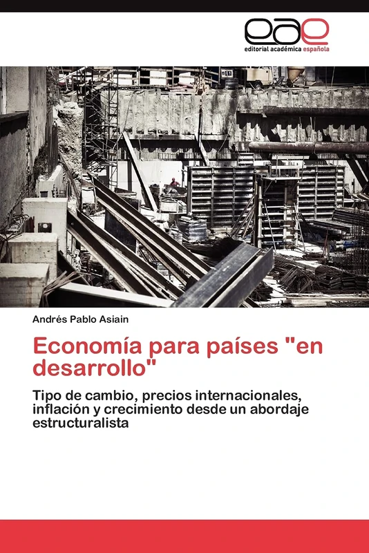 Economía para países "en desarrollo": Tipo de cambio, precios internacionales, inflación y crecimiento desde un abordaje estructuralista - Image 1