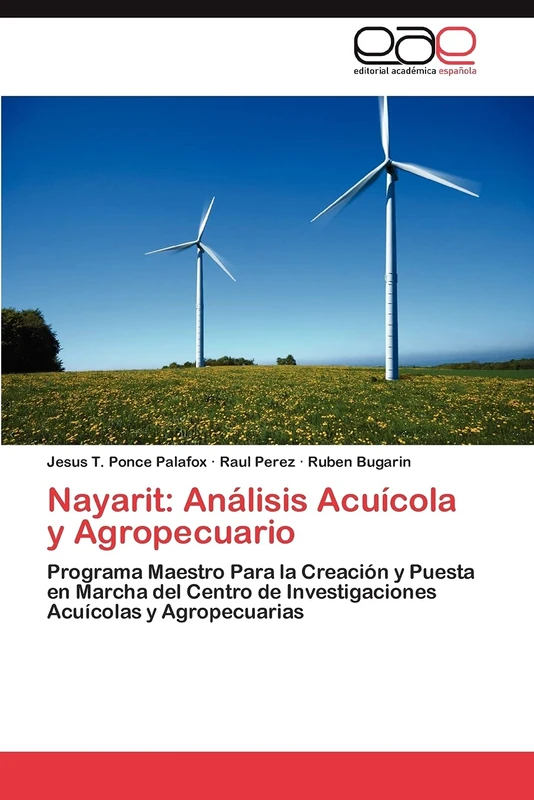 Nayarit: Análisis Acuícola y Agropecuario: Programa Maestro Para la Creación y Puesta en Marcha del Centro de Investigaciones Acuícolas y Agropecuarias