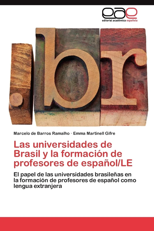Las universidades de Brasil y la formación de profesores de español/LE: El papel de las universidades brasileñas en la formación de profesores de español como lengua extranjera