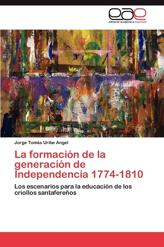 La formación de la generación de Independencia 1774-1810: Los escenarios para la educación de los criollos santafereños - Image 1