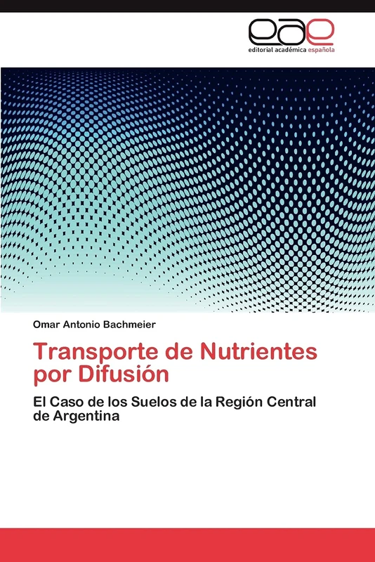Transporte de Nutrientes por Difusión: El Caso de los Suelos de la Región Central de Argentina