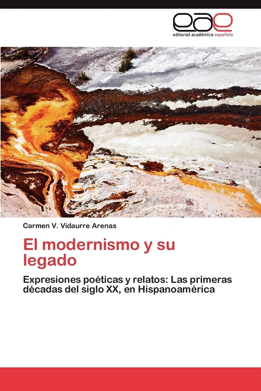 El modernismo y su legado: Expresiones poéticas y relatos: Las primeras décadas del siglo XX, en Hispanoamérica